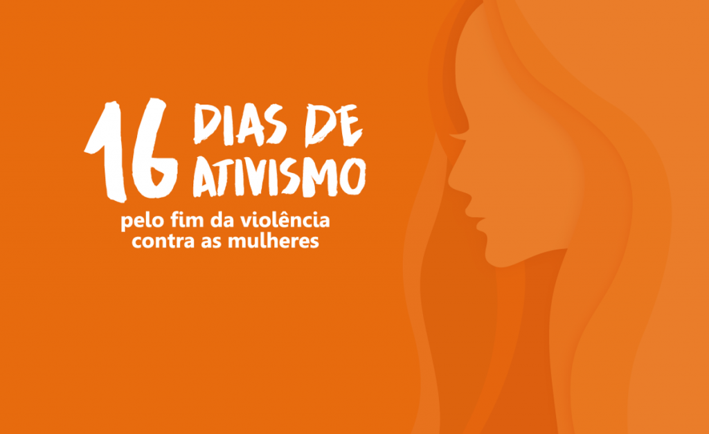 Campanha dos 16 Dias de Ativismo Pelo Fim da Violência Contra as Mulheres vai até 10 de dezembro