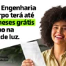 Engenharia do Corpo oferece até 20% de desconto na conta de luz com o programa ECEV – Energia Verde