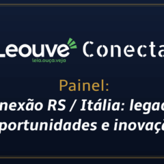 Leouve Conecta: Garanta sua vaga para o painel com lideranças serranas sobre o impacto do legado italiano no RS