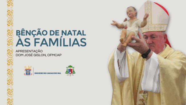 Mensagem de Fé: Bispo Dom José Gislon abençoa famílias da Serra Gaúcha neste Natal